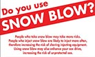 Do you use Snowblow?