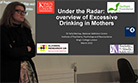 Under the Radar: An overview of Excessive Drinking in Mothers in the UK