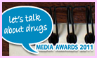 Lets Talk About Drugs: Media Awards 2011