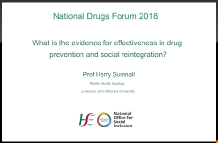 National Drugs Forum 2018 Harry Sumnall on the evidence for effectiveness in drug prevention